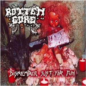 Rotten Gore - Dismember Just For Fun