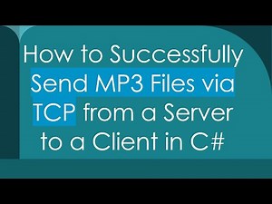 How to Successfully Send MP3 Files via TCP from a Server to a Client in C#