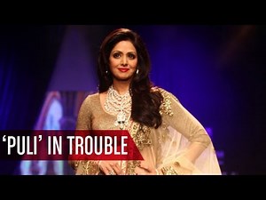 Sridevi's 'Puli' Again In TROUBLE | Bollywood News