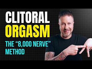 How to Give Her a Clitoral Orgasm (The "8,000 Nerve" Method)