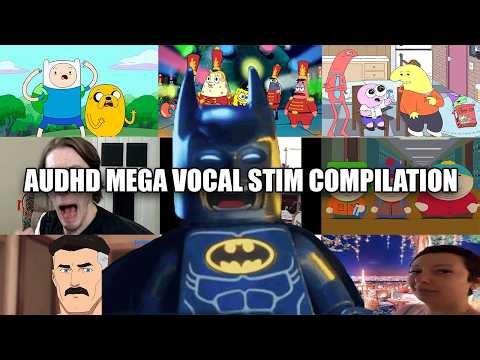 The MEGA AuDHD Vocal Stim Compilation