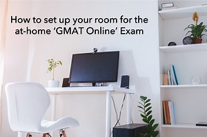 Tips and Checklist - Setting up your room for GMAT Online exam