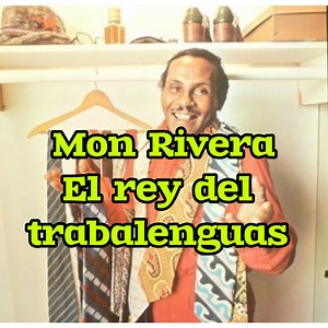 Hablemos de Mon Rivera El rey del trabalenguas...🗣️🎵🎵🎵 | Mary la salsera