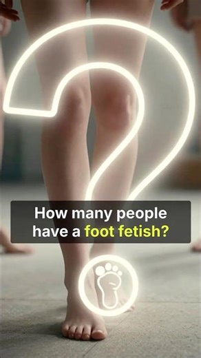 How Many People Secretly Have a Foot Fetish?