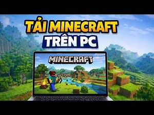 Cách Tải Minecraft Trên Máy Tính (PC, LAPTOP) Miễn Phí Phiên Bản Mới Nhất 2026