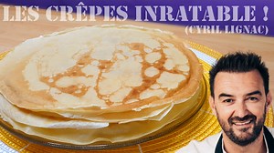 TOUS EN CUISINE #84 : LES CRÊPES FACILE, RAPIDE ET INRATABLE DE CYRIL LIGNAC ! - Chef Jean-Nours