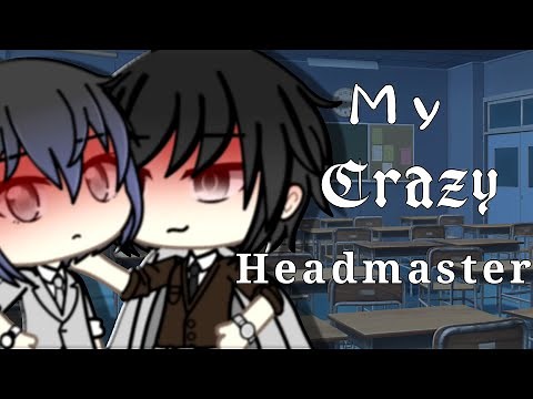 My Crazy HeadMaster (16+) || GLMM Gay || Silent Phoenix