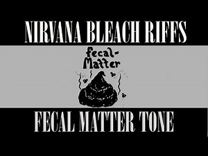 Nirvana Bleach Riffs with Fecal Matter Tone | Illiteracy Will Prevail Guitar Tone