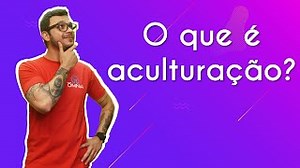 Videoaula: o que é aculturação? - Brasil Escola