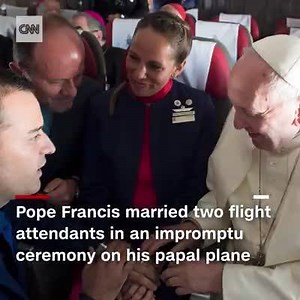 "He said, 'I'll marry you.'" Pope Francis married two flight attendants in an impromptu ceremony aboard his papal plane http://cnn.it/2mNwX4g | CNN International