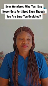 Ever wondered why you ovulate but your egg do not get fertilized. ? #reelsviralシ #fyp #ovulation #eggs #female #fertility | Nurse Mary ReproTalk