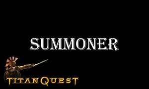 Summoner Walkthrough Guide in "Titan Quest AE" for Solo Self-Found Hardcore