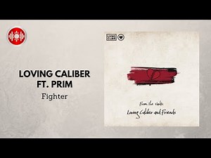Loving Caliber ft. PRIM - Fighter | YouTune