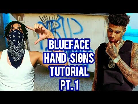 BLUEFACE HAND SIGNS TUTORIAL PT. 1