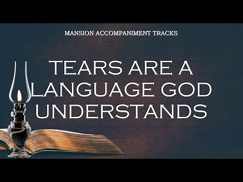 "Tears Are A Language God Understands" Southern Gospel with Lyrics