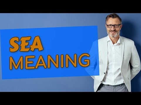 Sea | Meaning of sea 📖 📖 📖