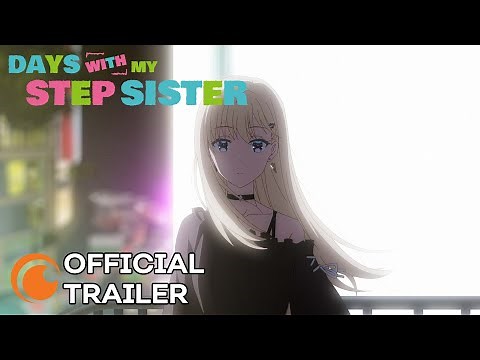Days with My Stepsister | Official Trailer | Crunchyroll
