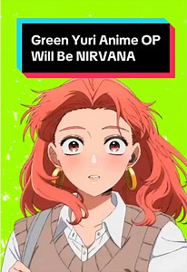 Green Yuri Anime is releasing in January 2027, and its anime op song will be Nirvana! 🎸💚 The Guy She Was Interested In Wasn't a Guy at All teaser trailer also revealed new visuals of Mitsuki and Aya, while Akari Kito and Mariya Ise are returning to voice them after starring in the drama CD. Even more surprising, Sumiko Arai interviewed Dave Grohl, who shared that he enjoyed the GL manga and believes Kurt Cobain would have loved both the manga and the upcoming yuri anime. If you love yuri anime