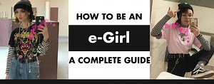 How to be an eGirl: a Complete Guide