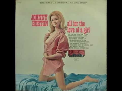 Johnny Horton - All For The Love Of A Girl 1959 Version HQ