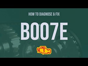 How to Diagnose and Fix B007E Engine Code - OBD II Trouble Code Explain