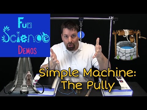 Simple Machines: The Pulley
