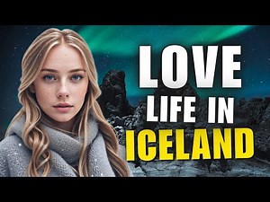 Love Life in ICELAND: The most open country? | This is How Icelandic Women are
