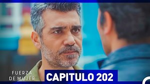 Fuerza de Mujer - Capítulo 202 #FuerzadeMujer #SeriesTurcas #SerialeEspañoles | Fuerza De Mujer - Kadın