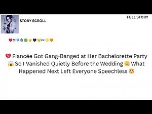 💔 My Fiancée Got Gang-Banged at Her Bachelorette Party… So I Disappeared Before the Wedding 😳💍