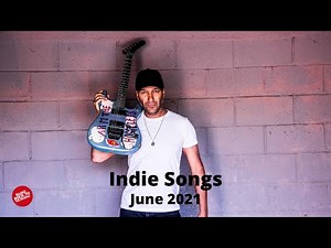 Indie/Rock/Alternative/Folk Compilation - June 2021