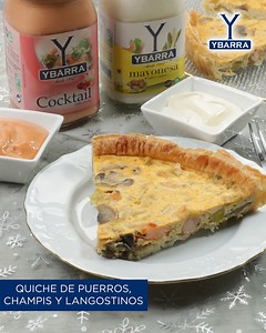 QUICHE de PUERROS, CHAMPIÑONES y LANGOSTINOS, una sencilla forma de juntarse a disfrutar de una gran receta este Fin de Año. Un plato fácil, con Mayonesa y Salsa Cocktail, que seguro os enamora esta Navidad. #YbarraJuntemonos #YbarrentuCocina | Grupo Ybarra