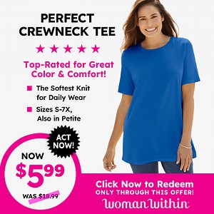 Perfect Comfort, Fit & Color! Get Our Best-Selling Tee for Just $5.99 Through This Exclusive Offer for a Limited Time Only! | Woman Within