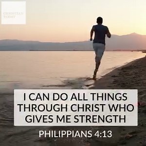 I can do all things through Christ who gives me strength! | Christian Today