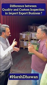 Difference between Quality inspection and Custom Inspection in Import Export Business | Harsh Dhawan