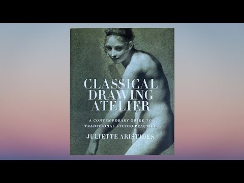 Classical Drawing Atelier by Juliette Aristides REVIEW & FLIP-THROUGH