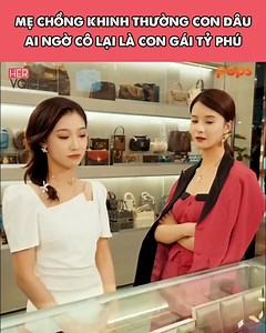 172K views · 4.5K reactions | Mẹ chồng khinh thường con dâu, ai ngờ cô lại là con gái tỷ phú ------- © Bản quyền của video này thuộc về SPS Media - đối tác POPS. © The copyright of this video belongs to SPS Media - a POPS partner. #POPS #HerVoice #SPSMedia #phimngan #CCAPFilms #AnhTraiToiLaKhungLongMovie2025 #Tran | Her Voice | Facebook
