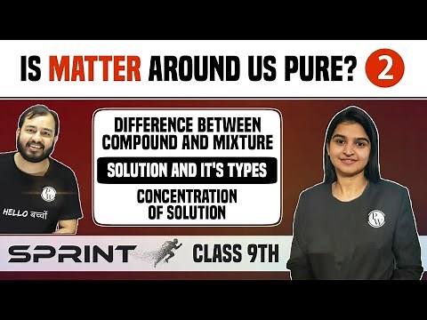Is Matter Around Us Pure? 02 | Difference between Compound and Mixture | Solution And It's Types