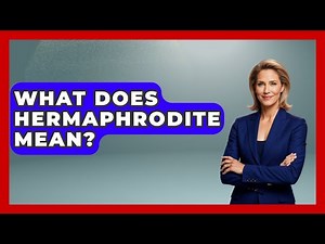 What Does Hermaphrodite Mean? - Exploring Ancient Myths