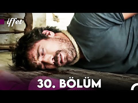İffet 30. Bölüm