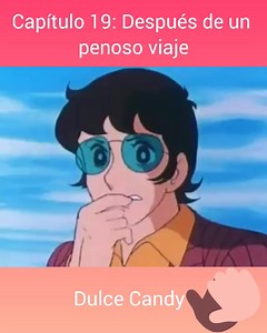 Capítulo 19: Después de un penoso viaje | Dulce Candy
