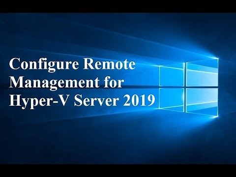 02. Configure Remote Management for Hyper-V Server 2019