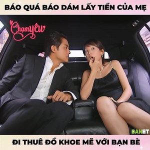 40K views · 607 reactions | Báo quá báo dám lấy tiền của mẹ đi thuê đồ khoe mẽ với bạn bè © Chạm Yêu có bản quyền khai thác Xem nhiều Chương trình và Phim hấp dẫn có bản quyền chính thức tại #DANET - Dịch vụ cung cấp nội dung theo yêu cầu của BHD #chạmyêu #hoangtuech #chamyeu | Chạm Yêu | Facebook