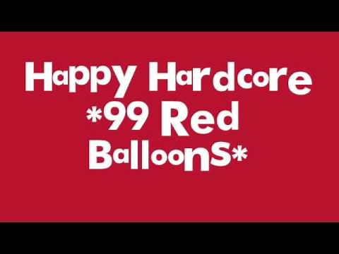Happy Hardcore *99 Red Balloon's*
