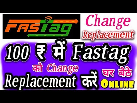 FASTAG REPLACEMENT,PAYTM FASTAG REPLACEMENT, FASTAG CHANGE