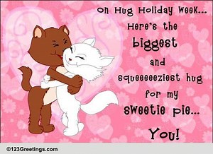 Hug For Sweetie Pie...