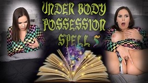 UNDER BODY POSSESSION SPELL 5 - PREVIEW - ImMeganLive