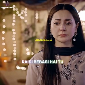 354K views · 21K reactions | Meri Zindagi Hai Tu Lyrics... #merizindagihaitu #haniaamir #bilalabbaskhan #AsimAzhar #rohitmixlyrics | RohitMix Lyrics | Facebook