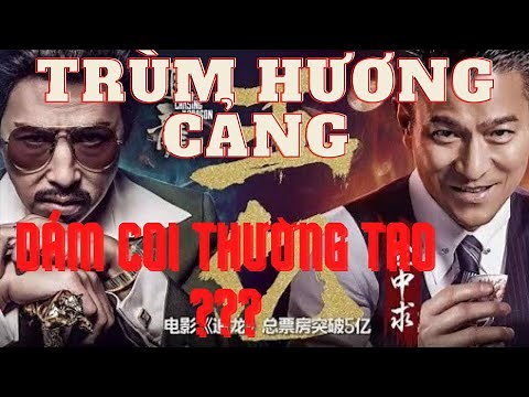 TRÙM HƯƠNG CẢNG 2021| Lưu Đức Hoa Chung Tử Đơn | Phim Hành Động Xã Hội Đen Thuyết Minh Siêu Hấp dan