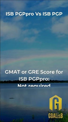 ISB PGPpro vs ISB PGP: Which program is right for you? A comparison by GOALisB