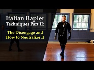 Italian Rapier Techniques Part 2: The Disengage